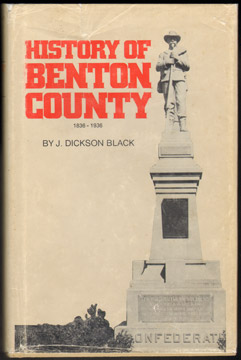 History of Benton County, Arkansas 1836-1936, By J. Dickson Black