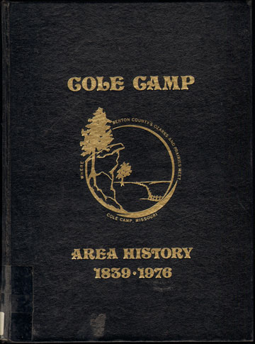 Cole Camp Area History 1839-1976 Benton County, Missouri Historical Photographs