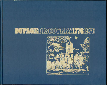 DuPage Discovery 1776-1976 DuPage County, Illinois, history, photos, Herbert S. Wehling