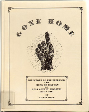Gone Home: HOLT COUNTY, MISSOURI cemetery, tombstone, grave marker, genealogy, history