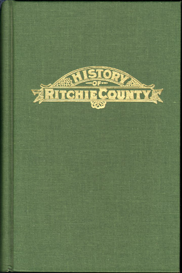 History of Ritchie County, West Virginia by Minnie Kendall Lowther, Harrisville, WV