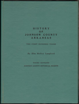 History of Johnson County, Arkansas, by Ella Molloy Langford, 1921
