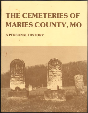 The Cemeteries of Maries County, Missouri, tombstones, grave, cemetery, genealogy, Vienna, MO