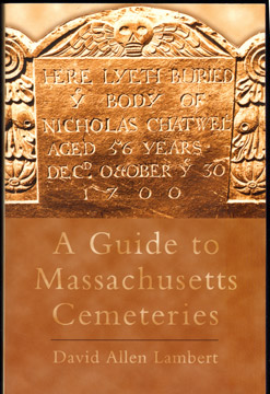 A Guide to Massachusetts Cemeteries, by David Allen Lambert, New England Historic Genealogical Society