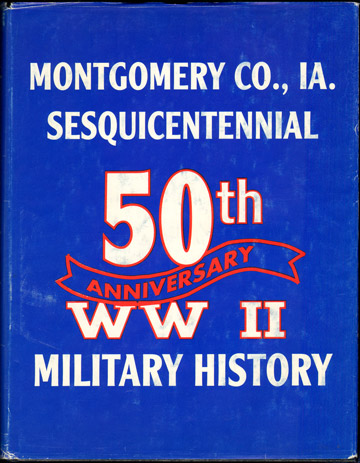 Montgomery County, Iowa Sesquicentennial 50th Anniversary WWII Military History, veterans, photographs