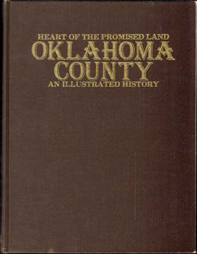 Heart of the Promised Land: OKLAHOMA COUNTY, An Illustrated History, Bob L. Blackburn, Oklahoma County Historical Society