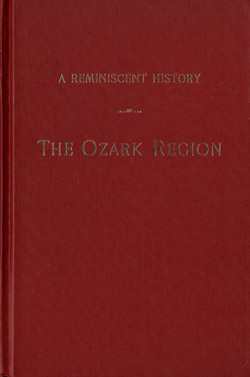 A Reminiscent History of The Ozark Region, Arkansas, Missouri, 1894, Goodspeed, genealogy, biography