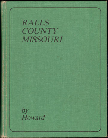 Ralls County, Missouri, 1980 history genealogy biography by Goldena Roland Howard