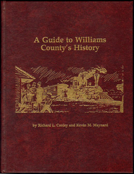 A Guide to WILLIAMS COUNTY, OHIO History, by Richard L. Cooley, Kevin M. Maynard, photos, town history